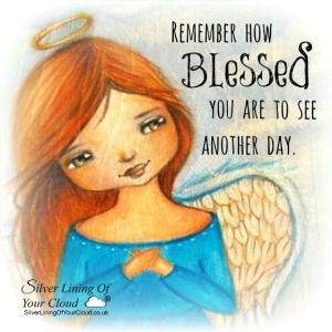 Remember how blessed you are to see another day.   Beautiful artwork by Ankakus